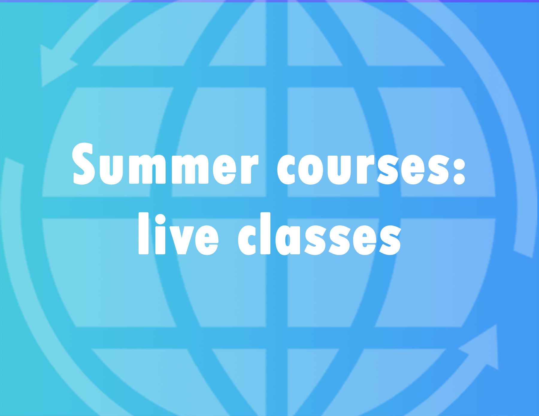 Summer courses: live classes